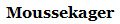 Moussekager